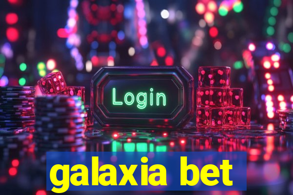 galaxia bet